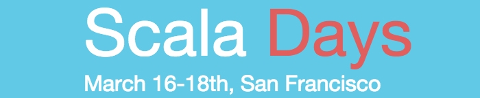 Scala Days: March 16-18th, San Francisco