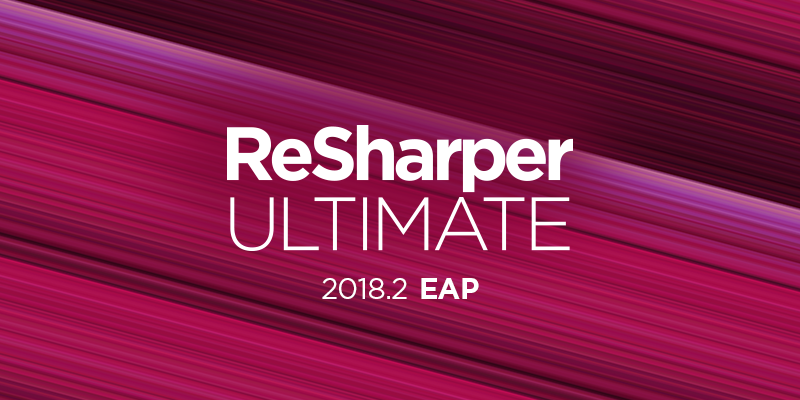 Introducing ReSharper Ultimate 2018.2 Early Access Program