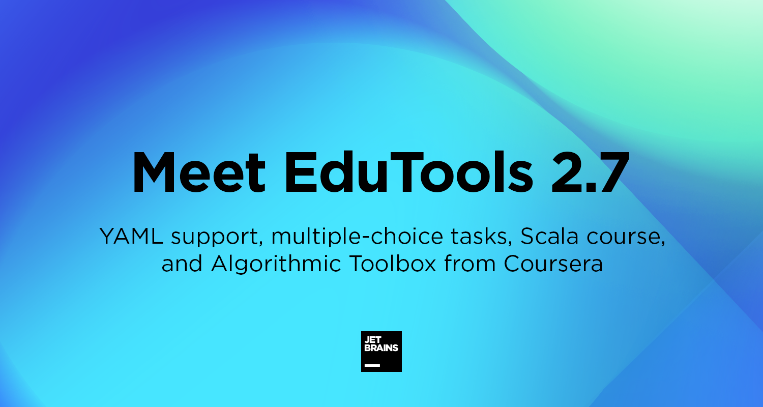 Welcome EduTools plugin v2.7: YAML support, Algorithmic Toolbox ...
