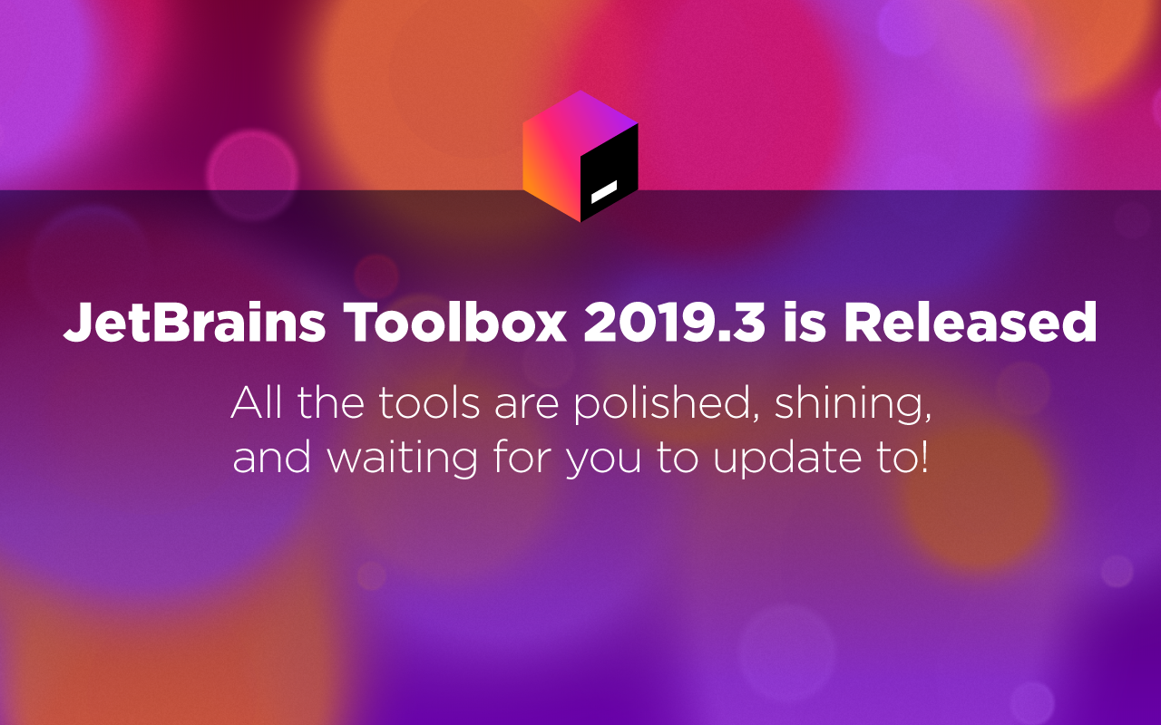 JetBrains Toolbox 2019.3 is Released