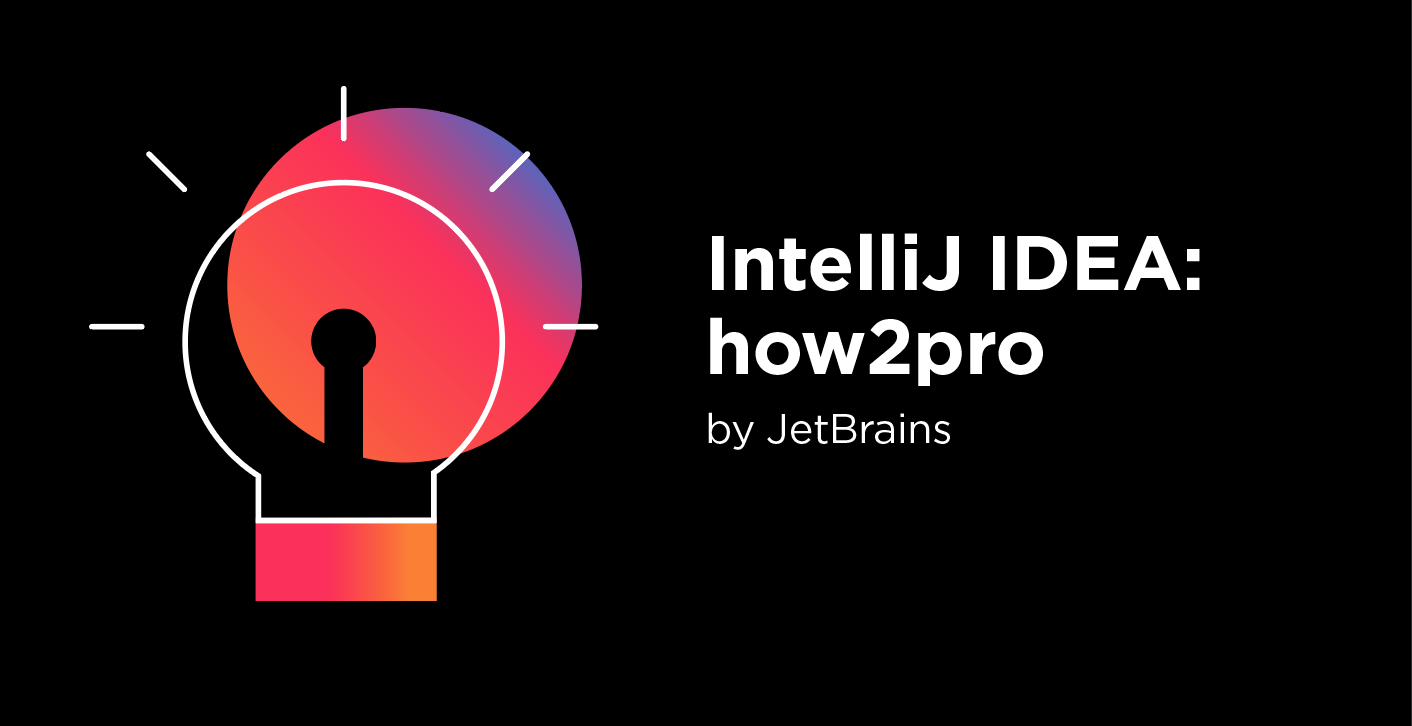 IntelliJ IDEA: how2pro series