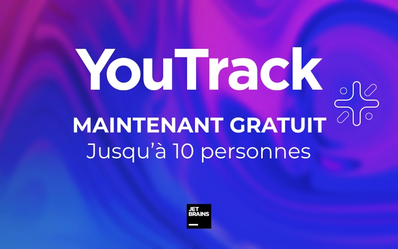 YouTrack maintenant gratuit pour les équipes de 10 personnes