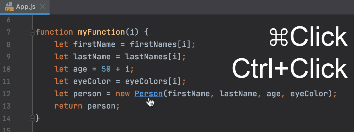 Navigate from a symbol usage to the symbol declaration using Ctrl+Click / CmdClick.