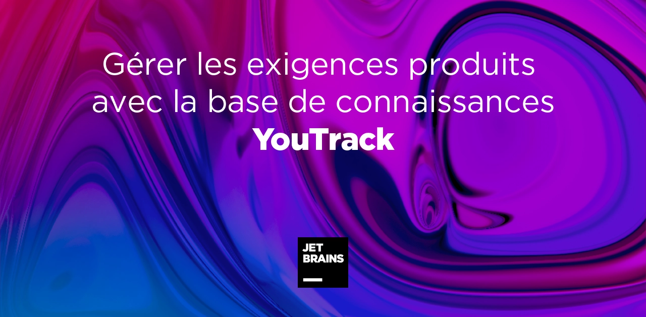 Gérez les exigences produits avec la base de connaissances YouTrack