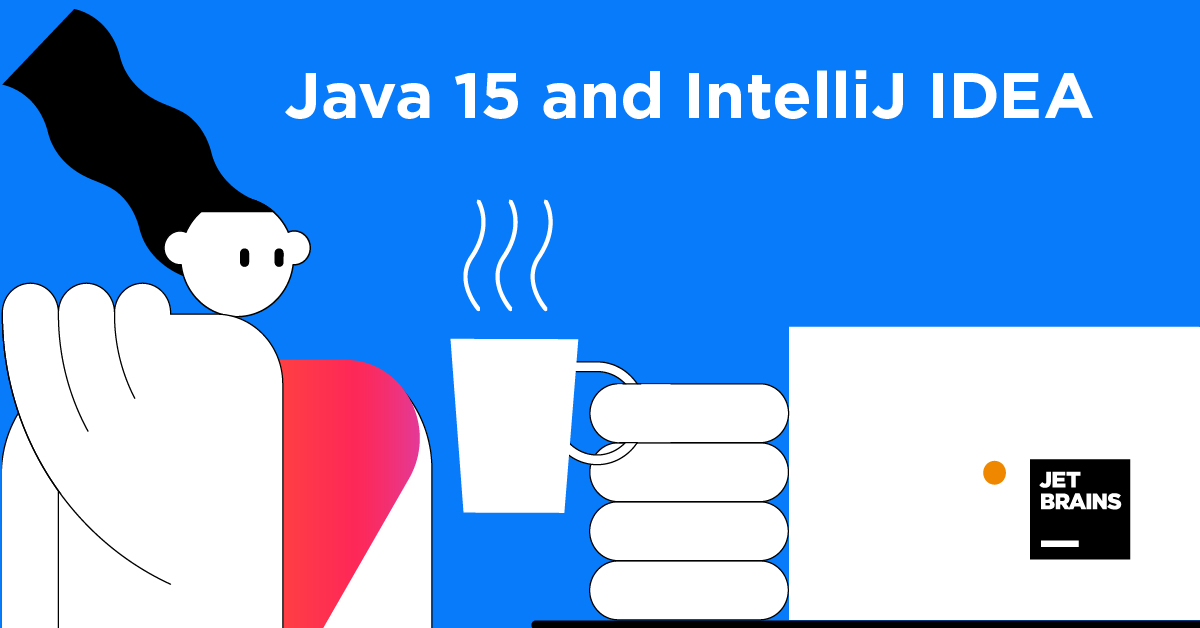 Java 15 And Intellij Idea The Intellij Idea Blog