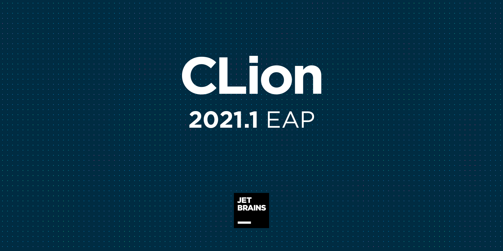 CLion opens 2021.1 EAP