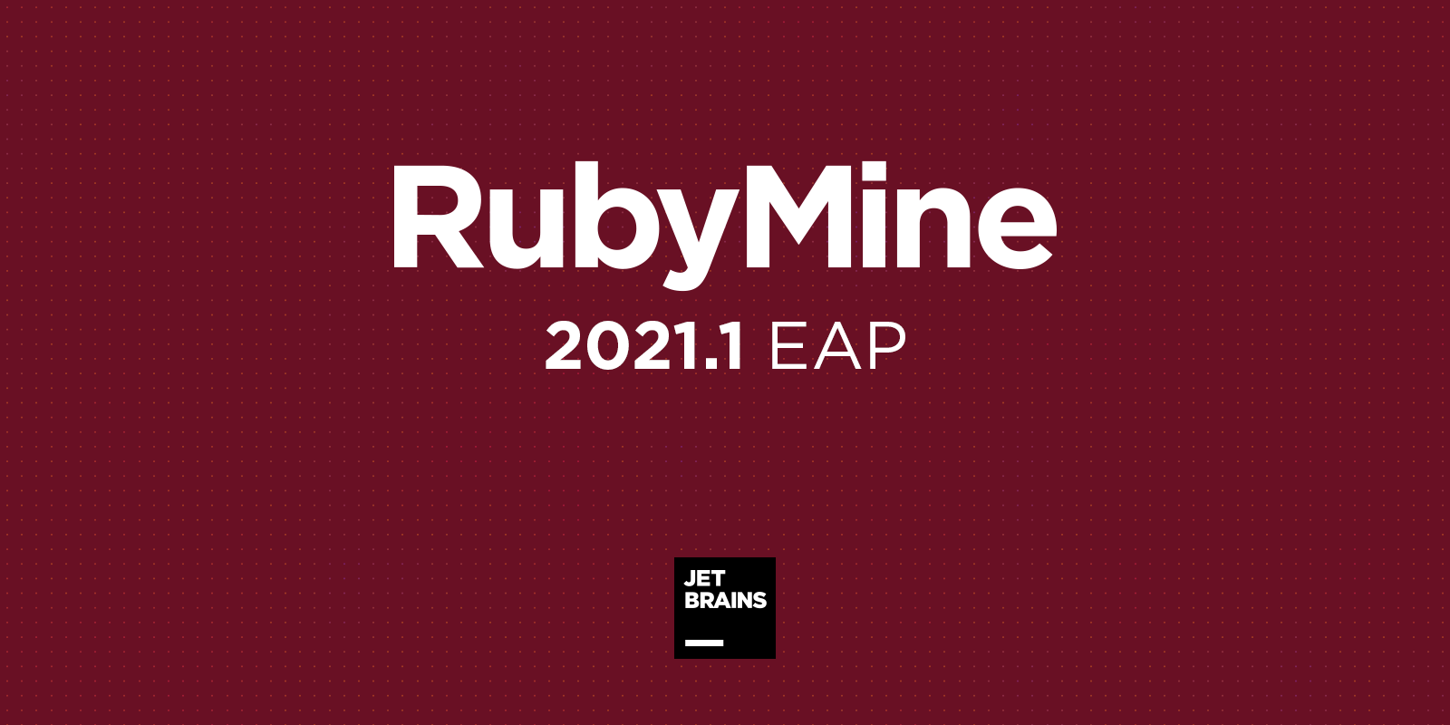 RubyMine 2021.1 EAP Is Open