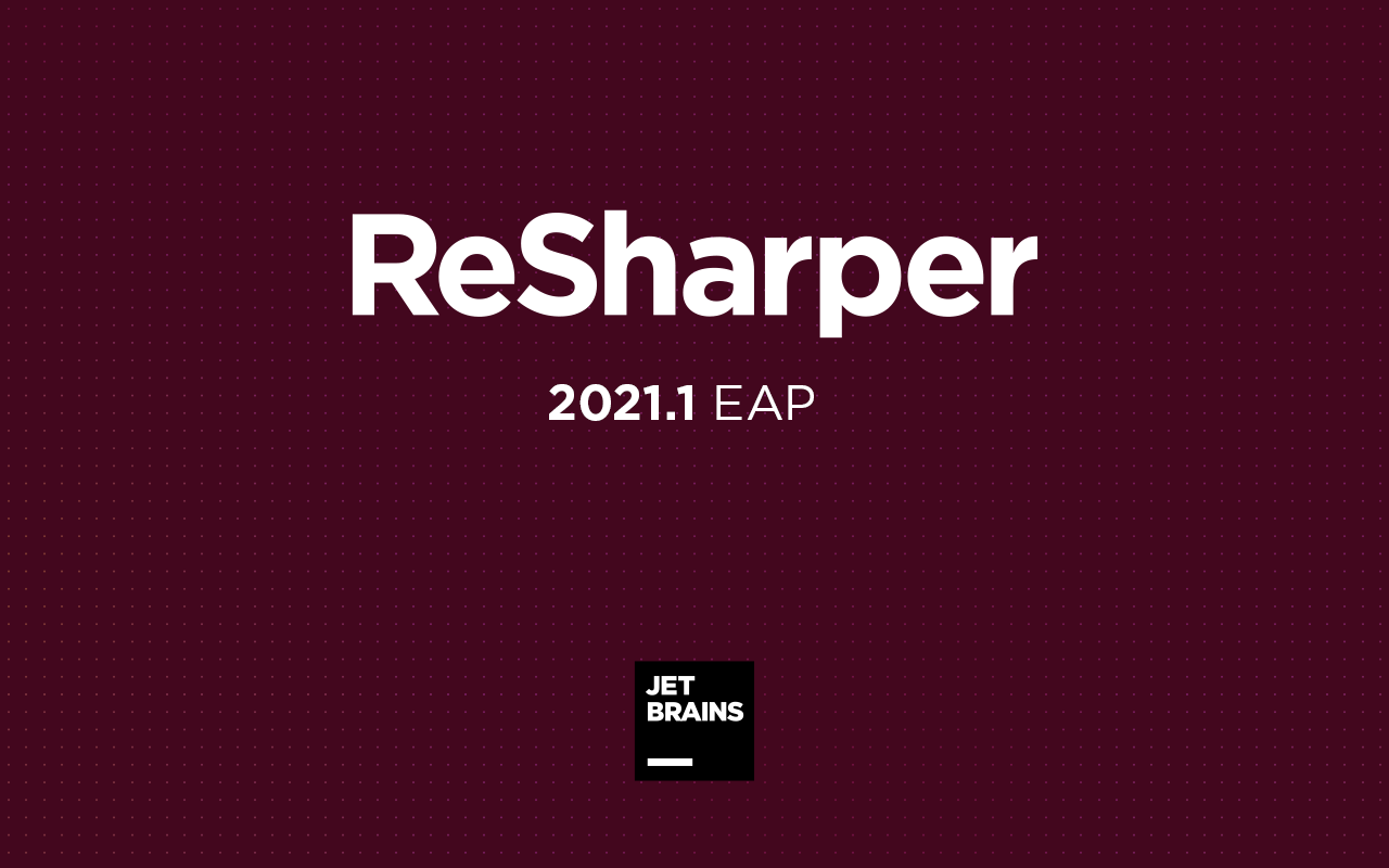 ReSharper Tools 2021.1 Starts Early Access Program 