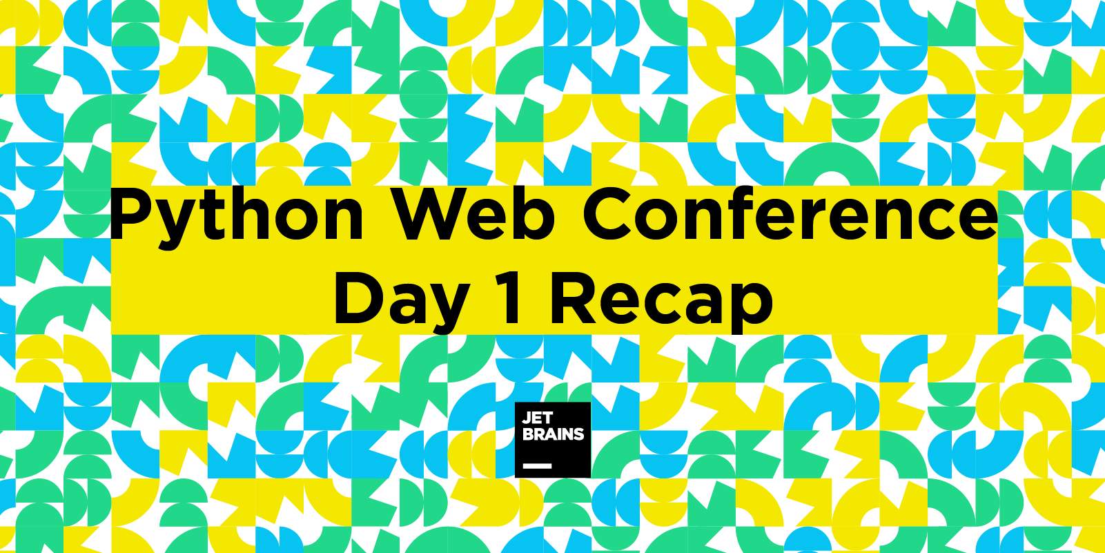 Python Web Conference. Day 1 Recap The PyCharm Blog