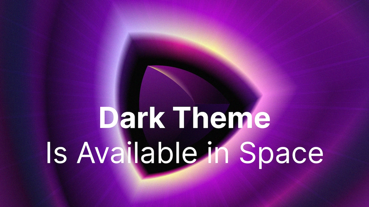 Dark Theme is now available in Space