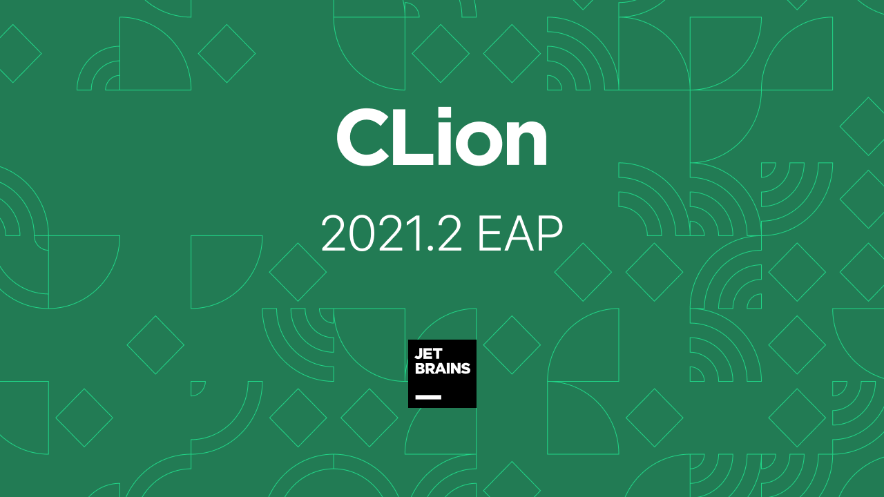The new CLion 2021.2 EAP build (212.4638.8) is now available from our website, via the Toolbox App, or as a snap package for Ubuntu. If you are on mac