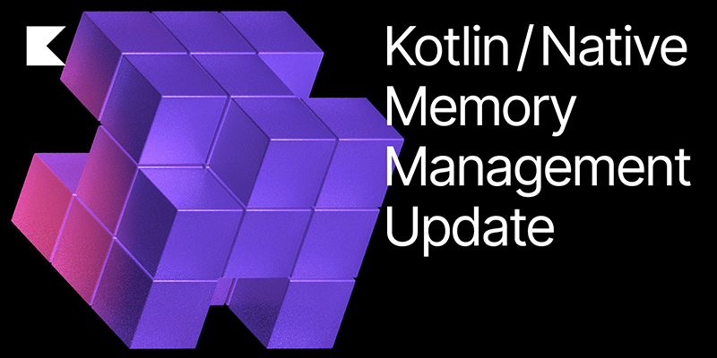 TL;DR: The original Kotlin/Native memory management approach was very easy to implement, but it created a host of problems for developers trying to sh
