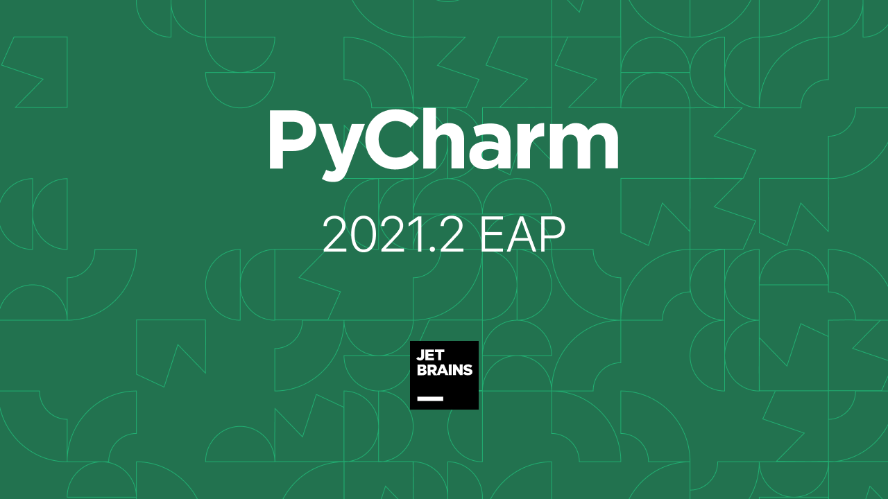 PyCharm 2021.2 EAP