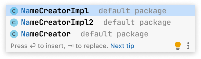 Code completion popup with three entries.

First entry is NameCreatorImpl class.
Second entry is NameCreateImpl2 class.
Third entry is NameCreator class.