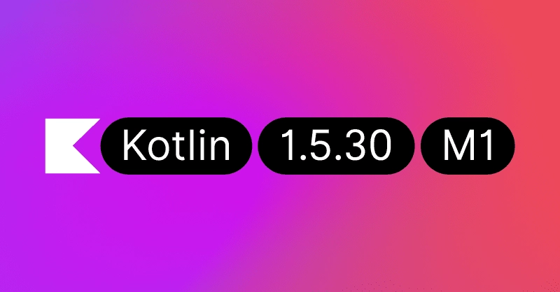 Kotlin 1.5.30-M1