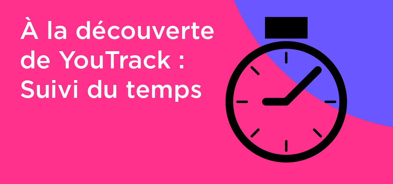 Fonctionnalité de suivi du temps dans YouTrack