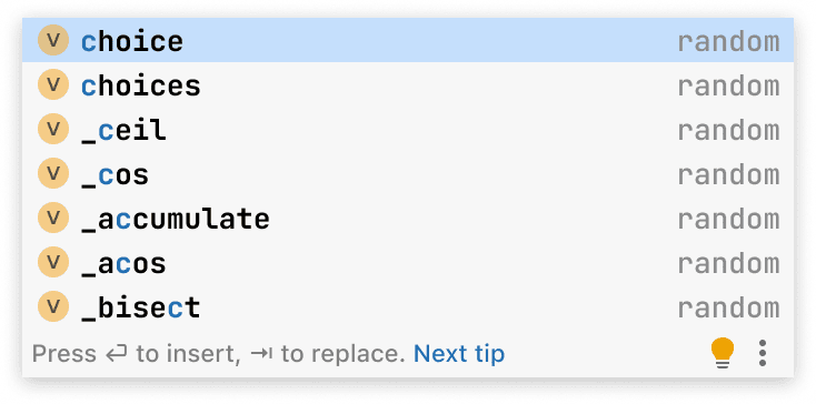 A screenshot with a code completion popup. The popup contains seven lines with the functions from python module named random. The items are named choice, choices, _ceil, _cos, _accumulate, _acos, and _bisect. 