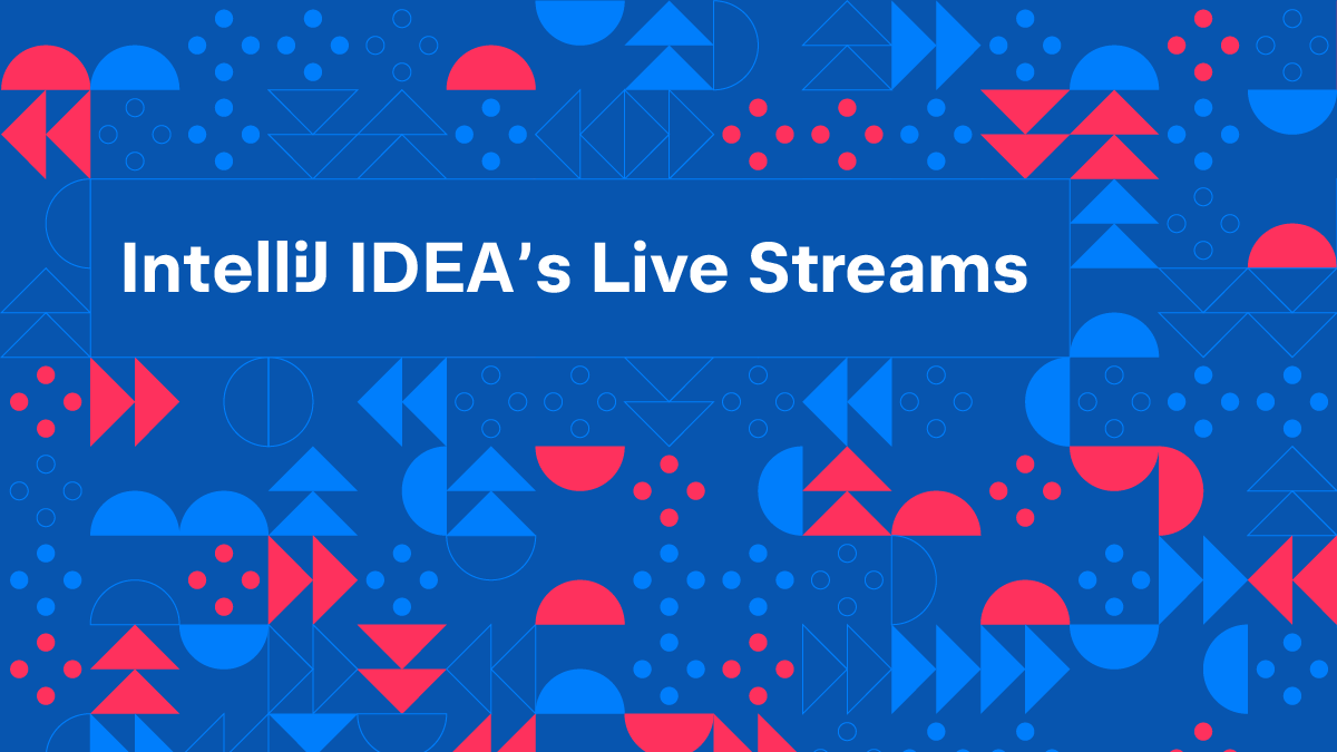IntelliJ IDEAs Most Popular Live Streams The IntelliJ IDEA Blog