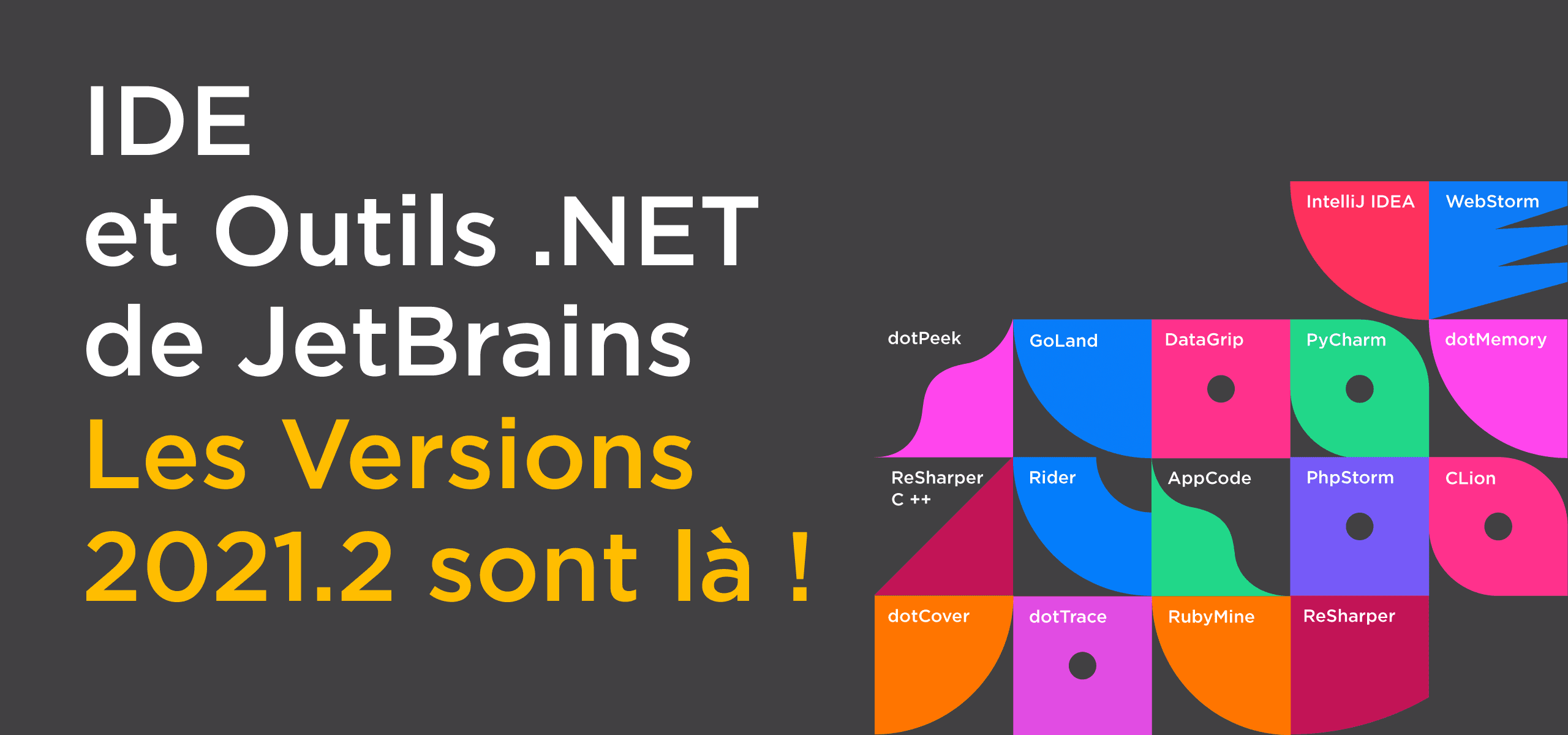 Récapitulatif : principaux apports des versions 2021.2 des IDE et outils.NET de JetBrains