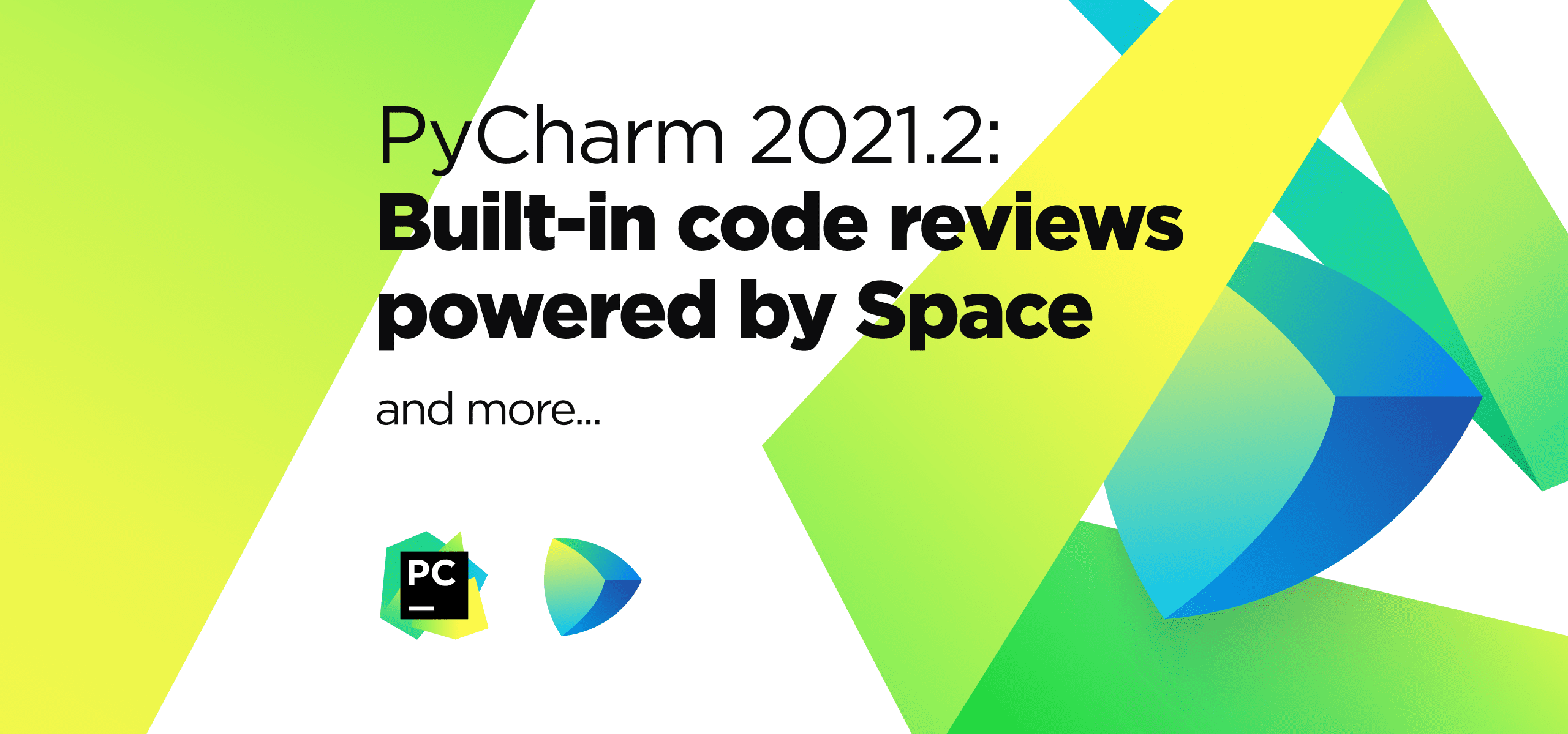 PyCharm 2021.2: Built-in code reviews powered by Space