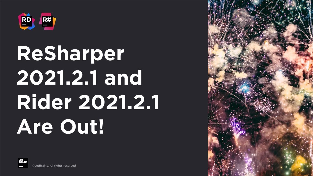 ReSharper 2021.2.1 and Rider 2021.2.1 Bug Fixes Are Out! | The .NET Tools Blog
