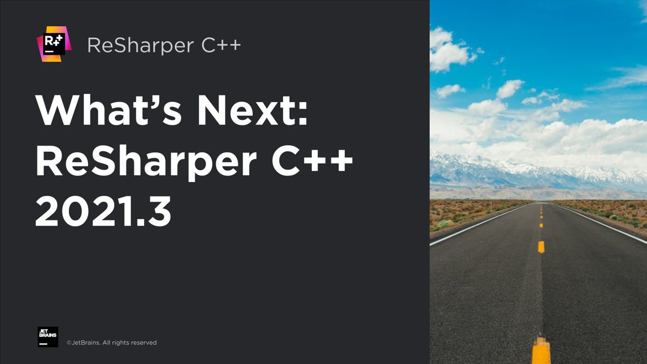 ReSharper C++ 2021.3 Roadmap