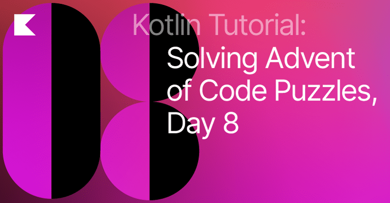 Advent of Code Day 8 in idiomatic Kotlin