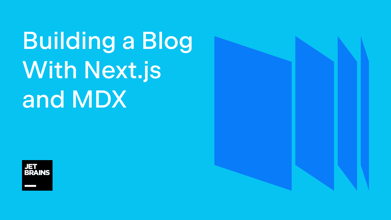 Building A Blog With Next.js And MDX | The WebStorm Blog