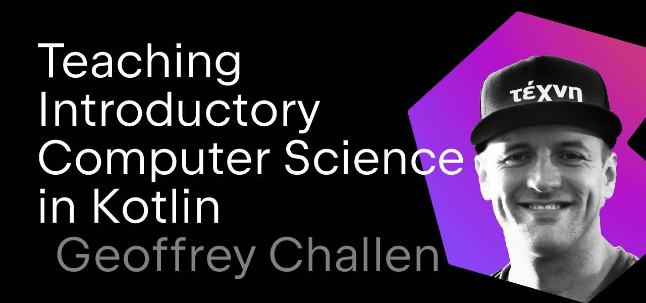 Webinar - Teaching Introductory Computer Science in Kotlin