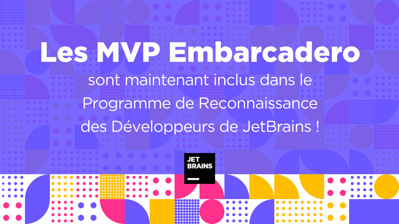 JetBrains inclut les MVP Embarcadero dans son Programme de Reconnaissance des Développeurs