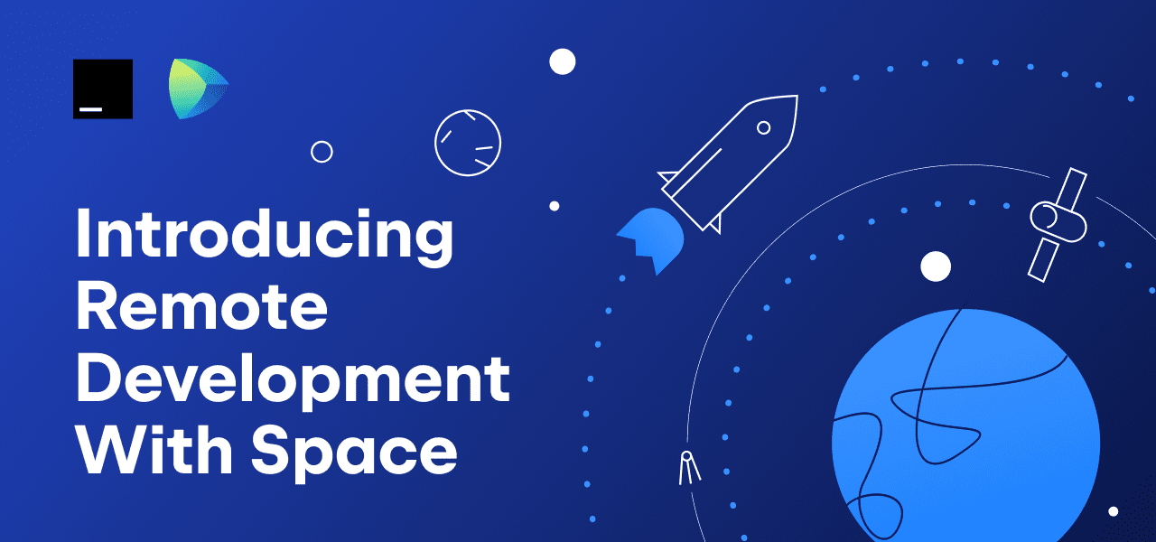Introducing Remote Development With Space