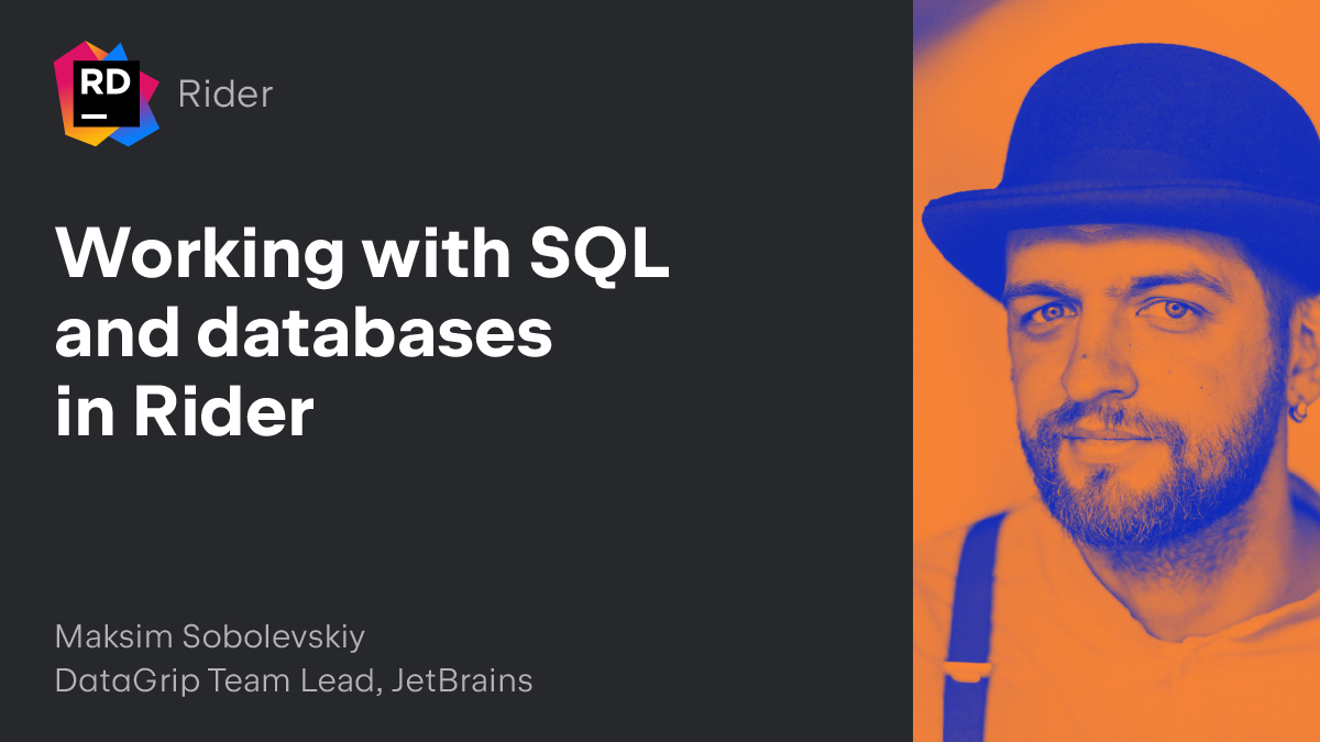 Webinar Working With Sql And Databases In Rider Postponed The Net Webinar Working With Sql And Databases In Rider Postponed The Net