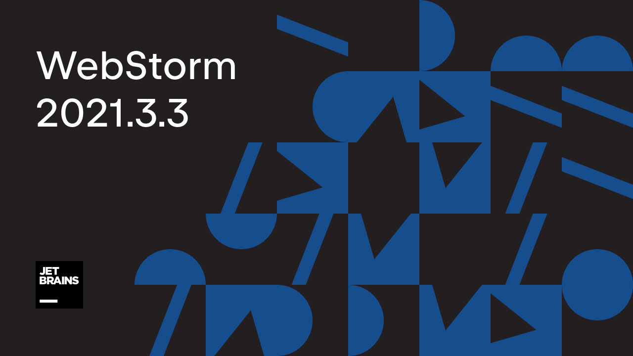 WebStorm 2021.3.3 Is Available | The WebStorm Blog