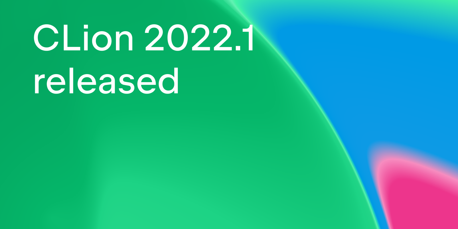 CLion 2022.1 released