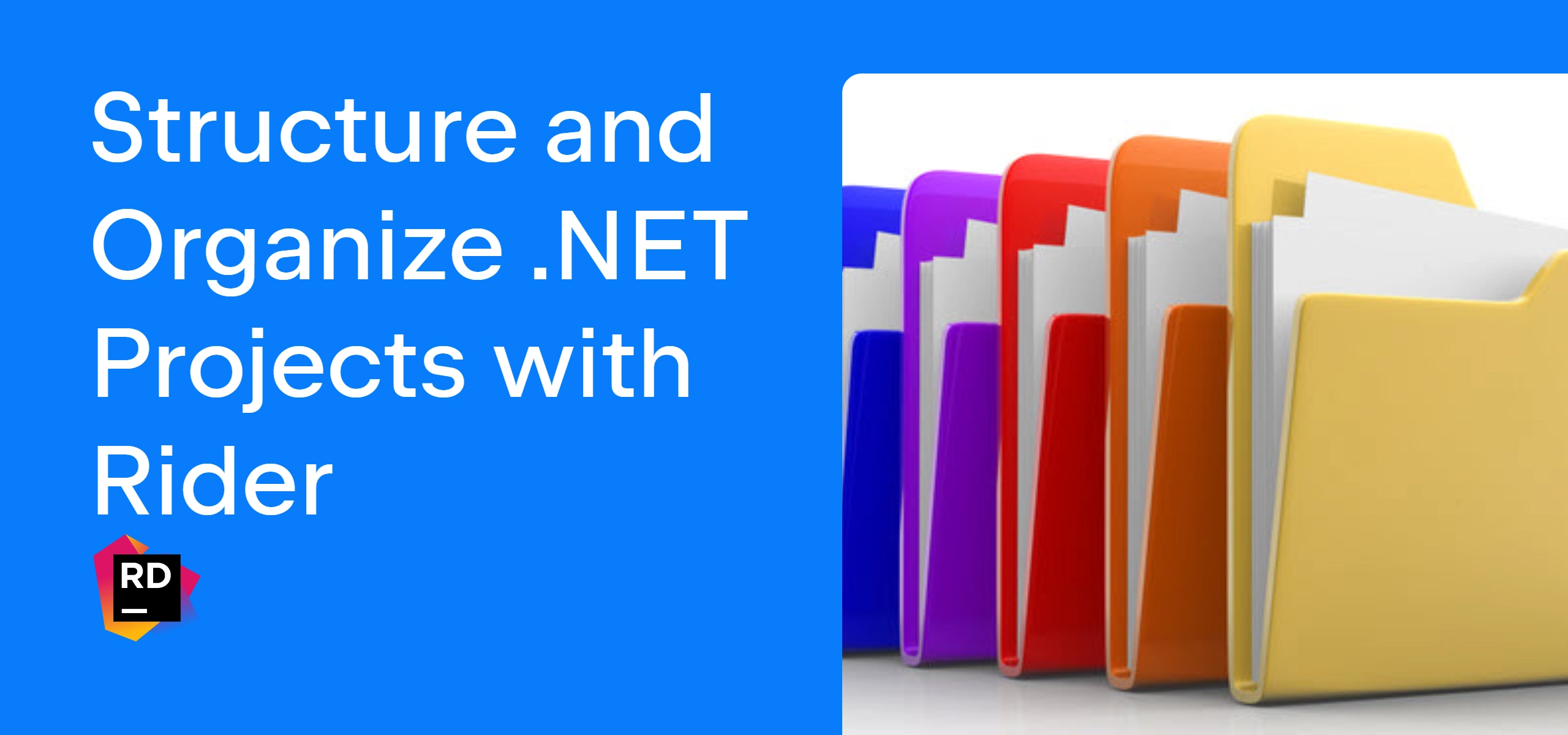 Project, file, and namespace organization with Rider