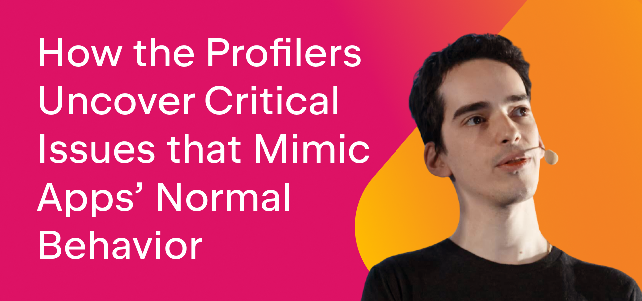How profilers uncover critical issues that mimic apps' normal behavior