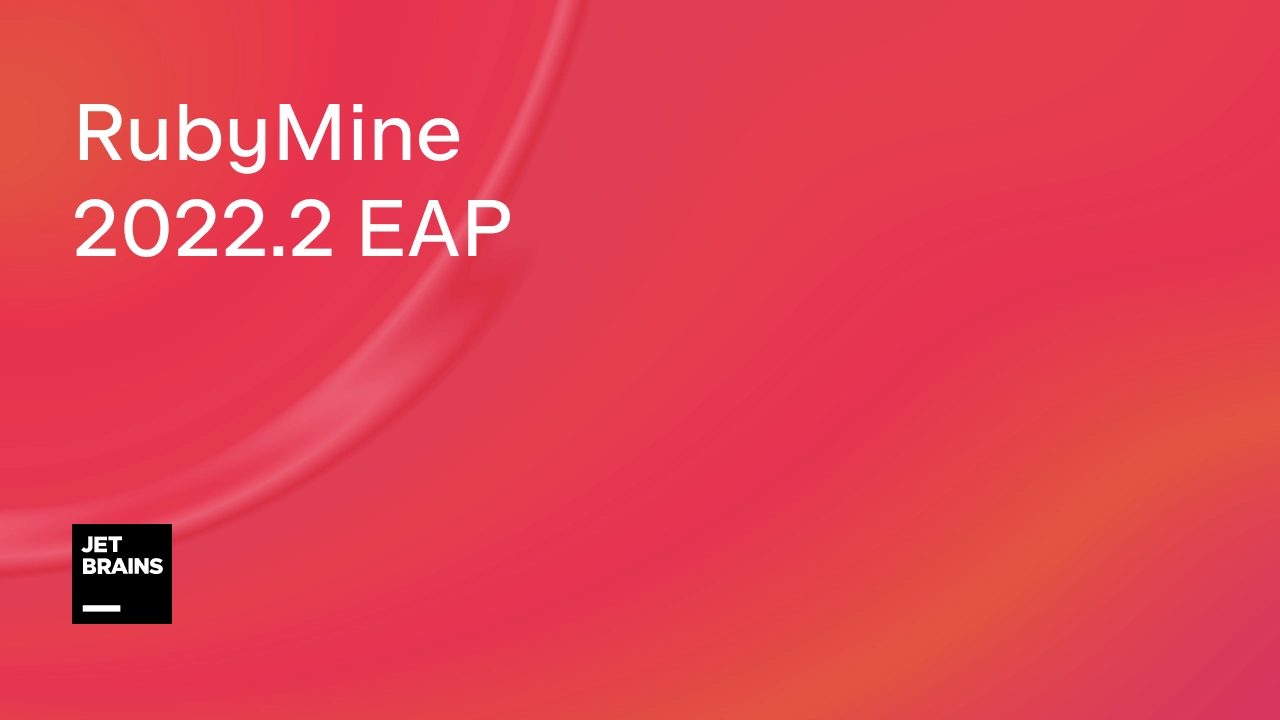 rubymine 2022.2 EAP is open