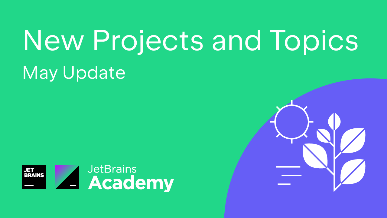 JetBrains Academy: New Projects and Topics in May | The JetBrains ...