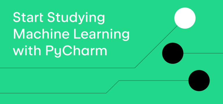 Start Studying Machine Learning With PyCharm | The JetBrains Blog