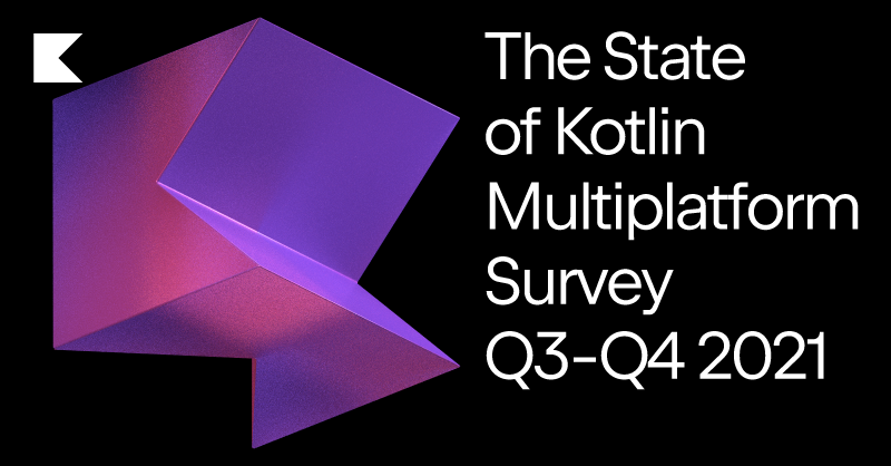 Results of Kotlin Multiplatform Survey Q3-Q4 2021