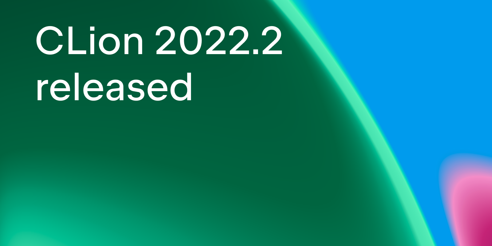 CLion 2022.2 Released