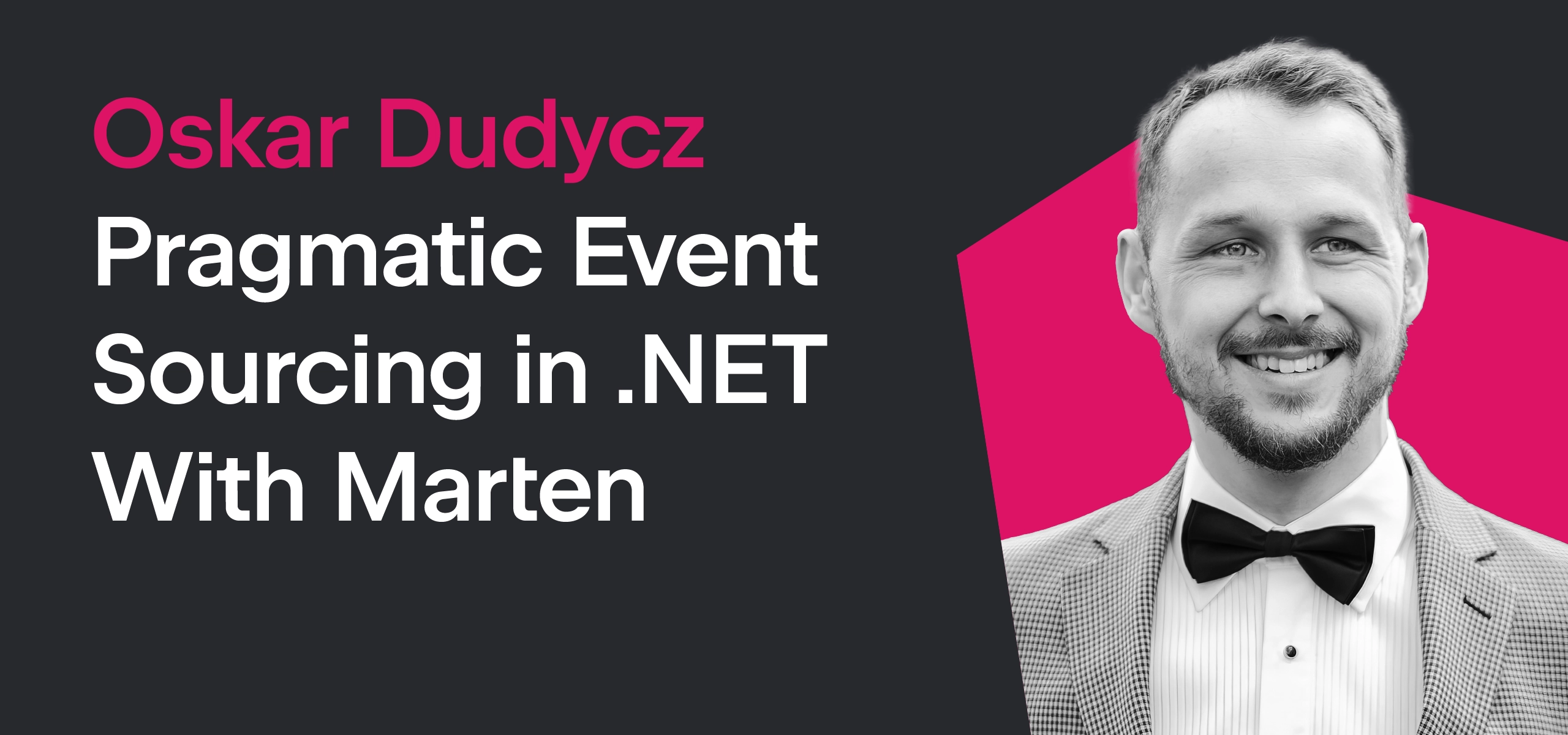 Pragmatic Event Sourcing in dotNET With Marten