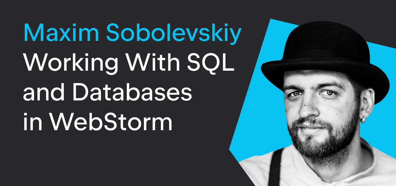 Working_With_SQL_and_Databases_in_WebStorm