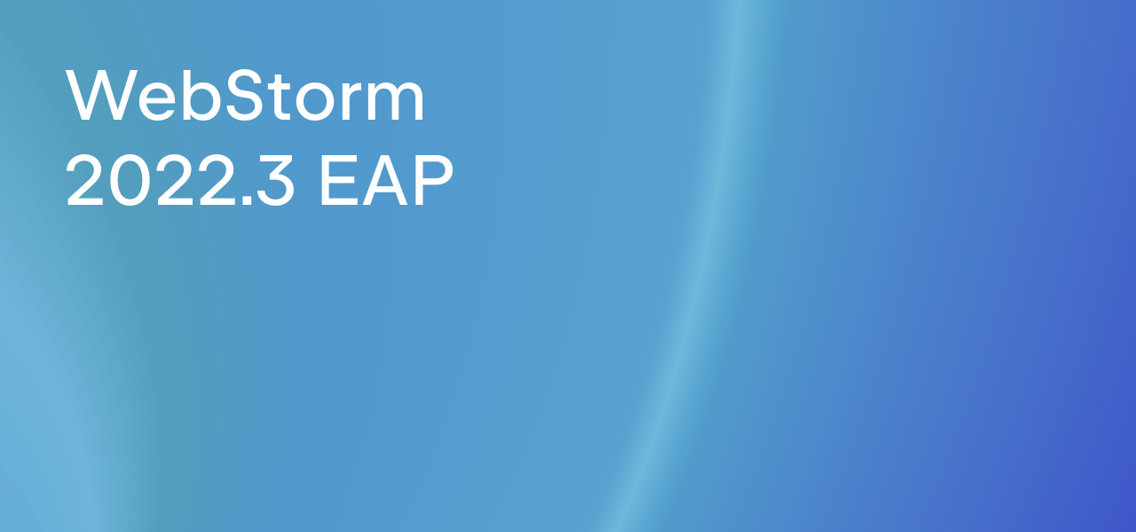 WebStorm 2022.3 EAP banner