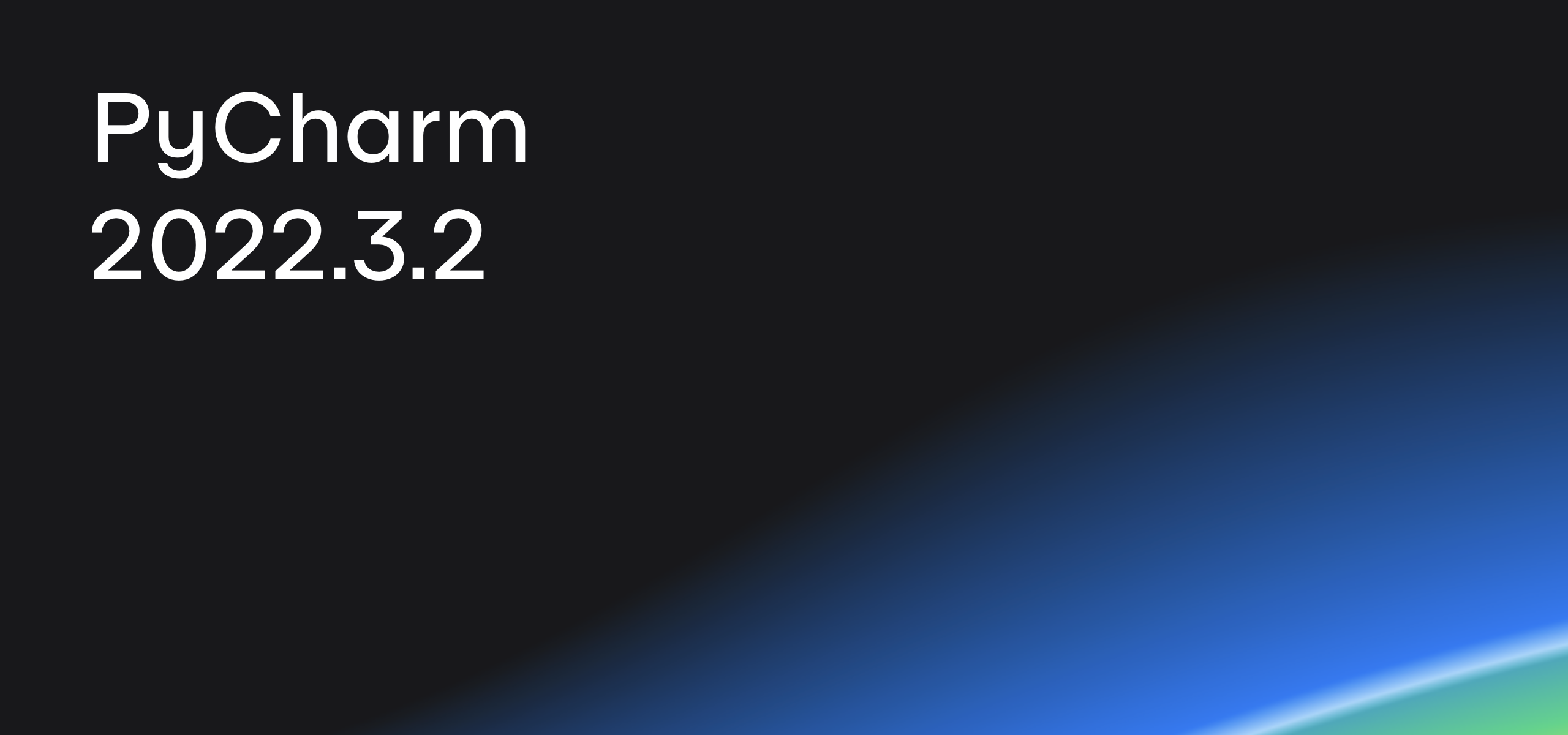PyCharm PyCharm 2022 3 2 Is Out 