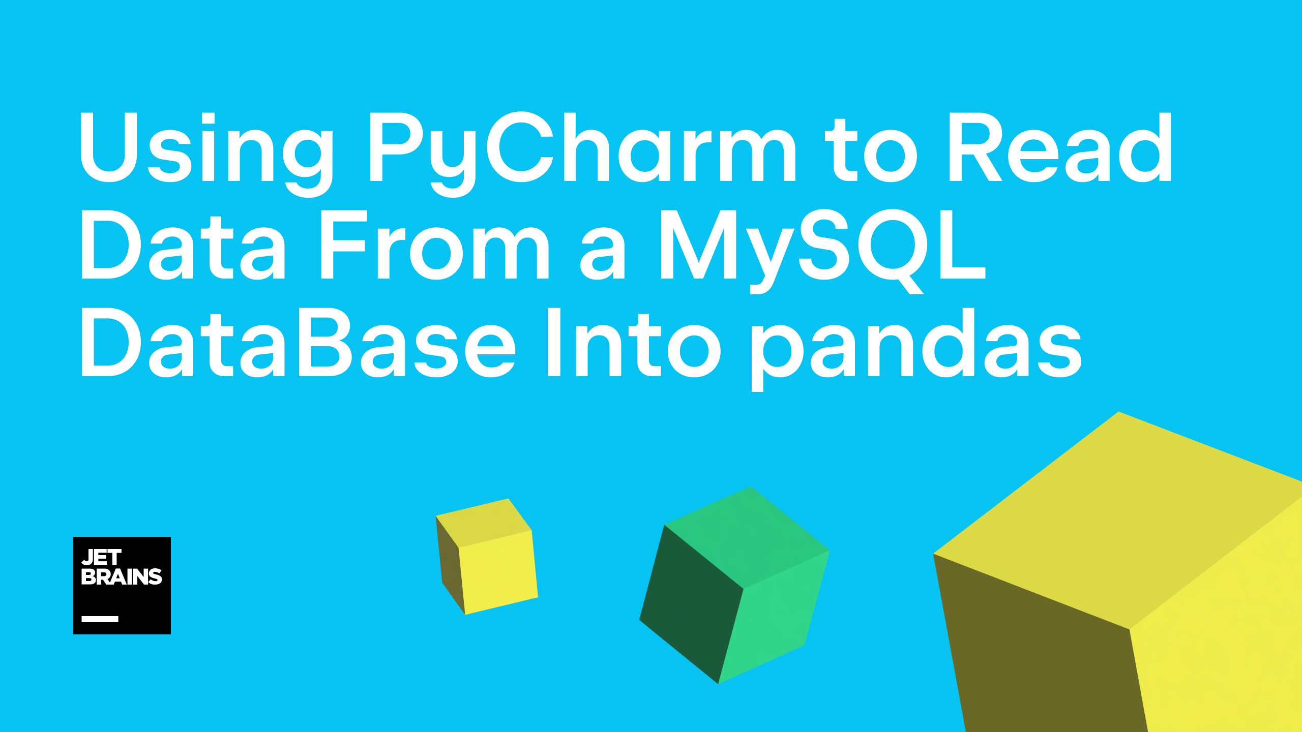 Using PyCharm to Read Data From a MySQL DataBase Into pandas The