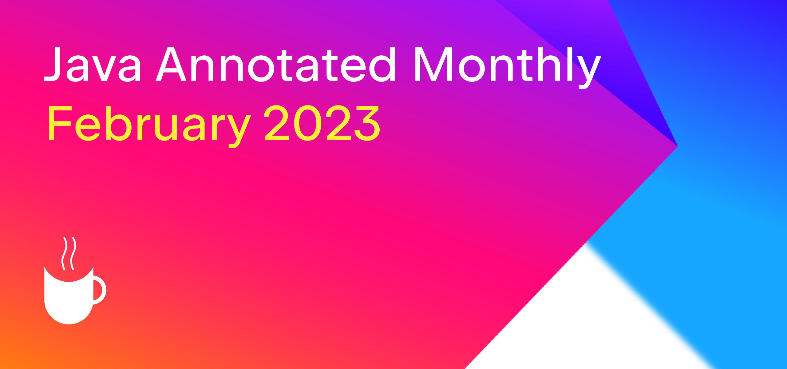 Java Annotated Monthly February 2023
