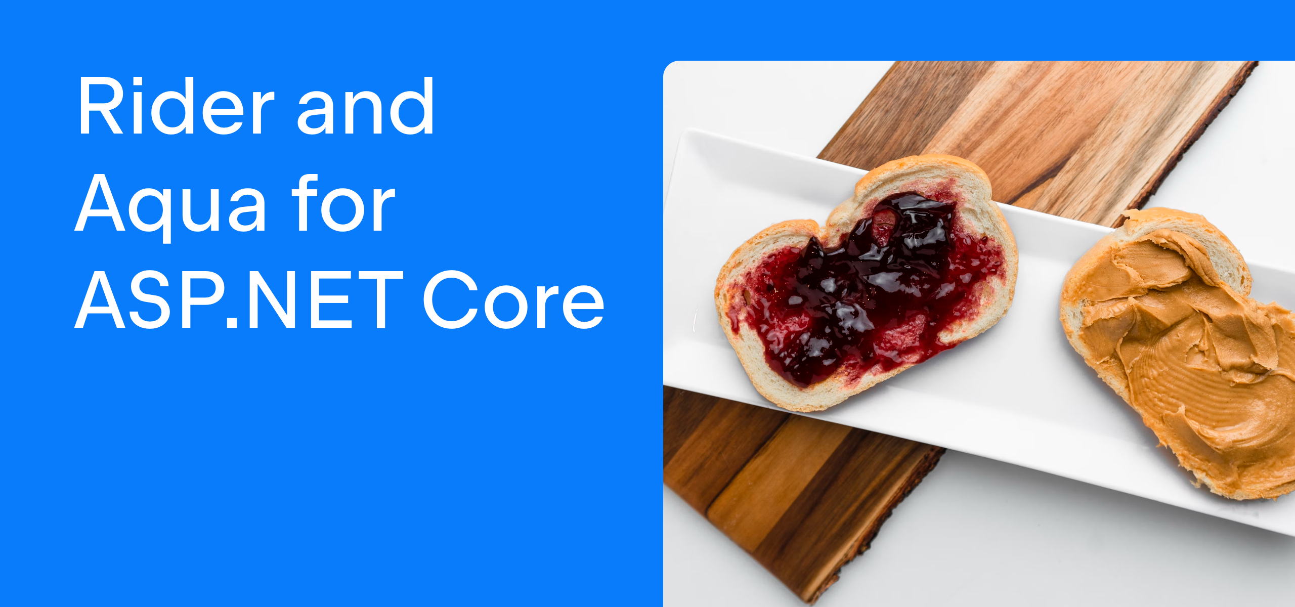 Rider and Aqua for ASP.NET Core (Peanut Butter and Jelly)