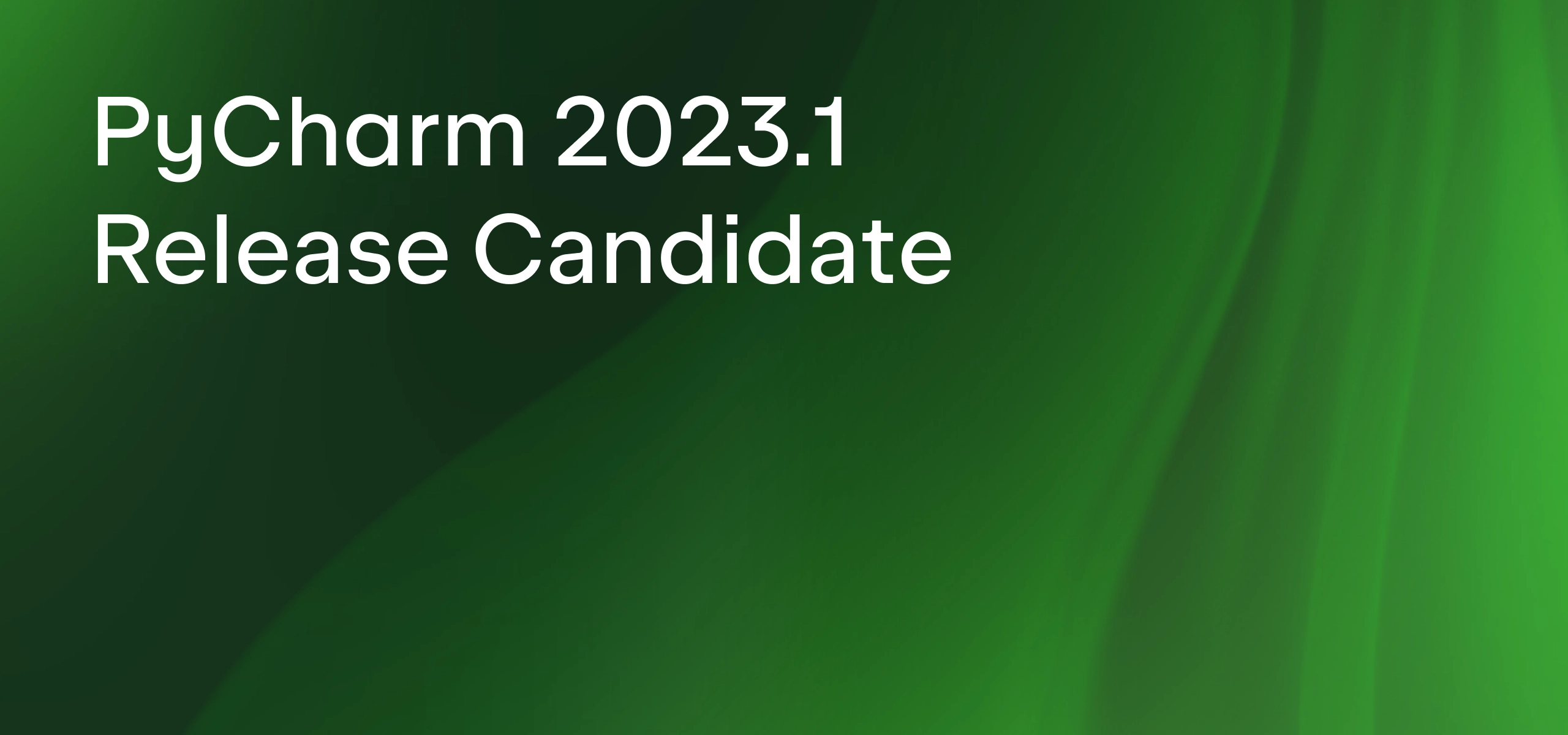 PyCharm PyCharm 2023.1 Release Candidate Is Out! LaptrinhX