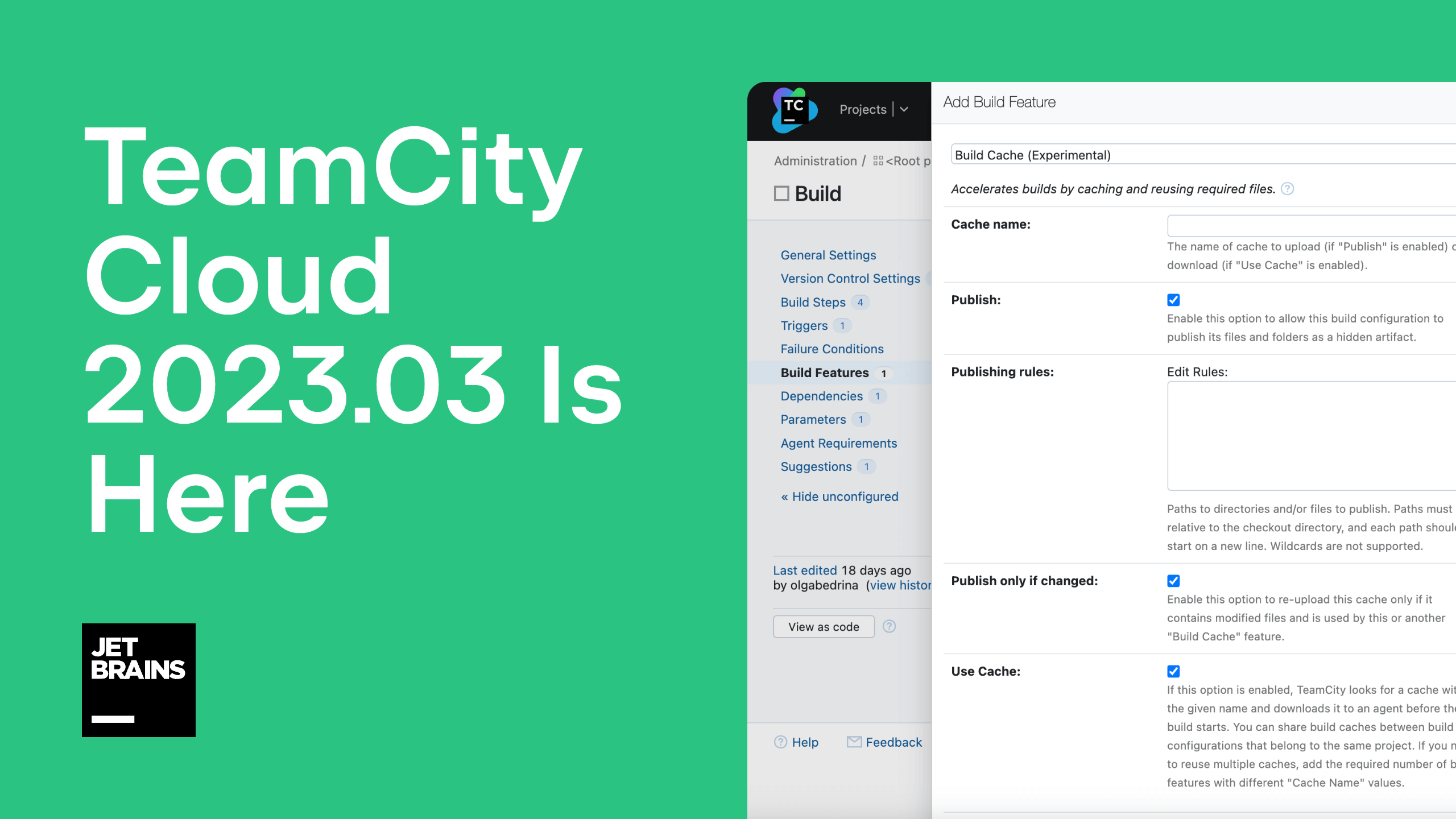 TeamCity Cloud 2023.03 Is Here Build Cache, Running Steps Only for
